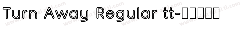 Turn Away Regular tt字体转换